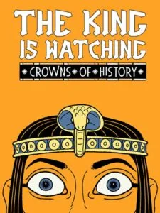 The King is Watching: Crowns of History