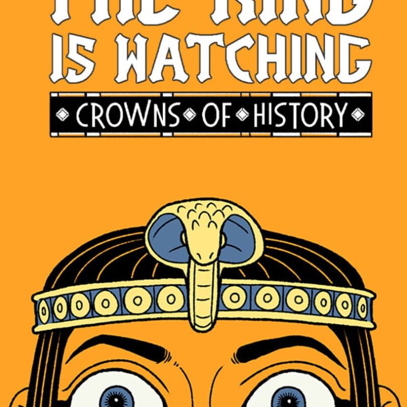 The King is Watching: Crowns of History