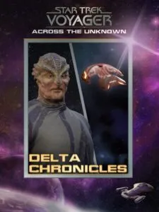 Star Trek: Voyager – Across the Unknown – Delta Chronicles