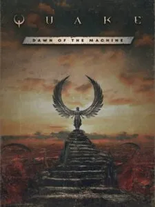 Quake: Dawn of the Machine