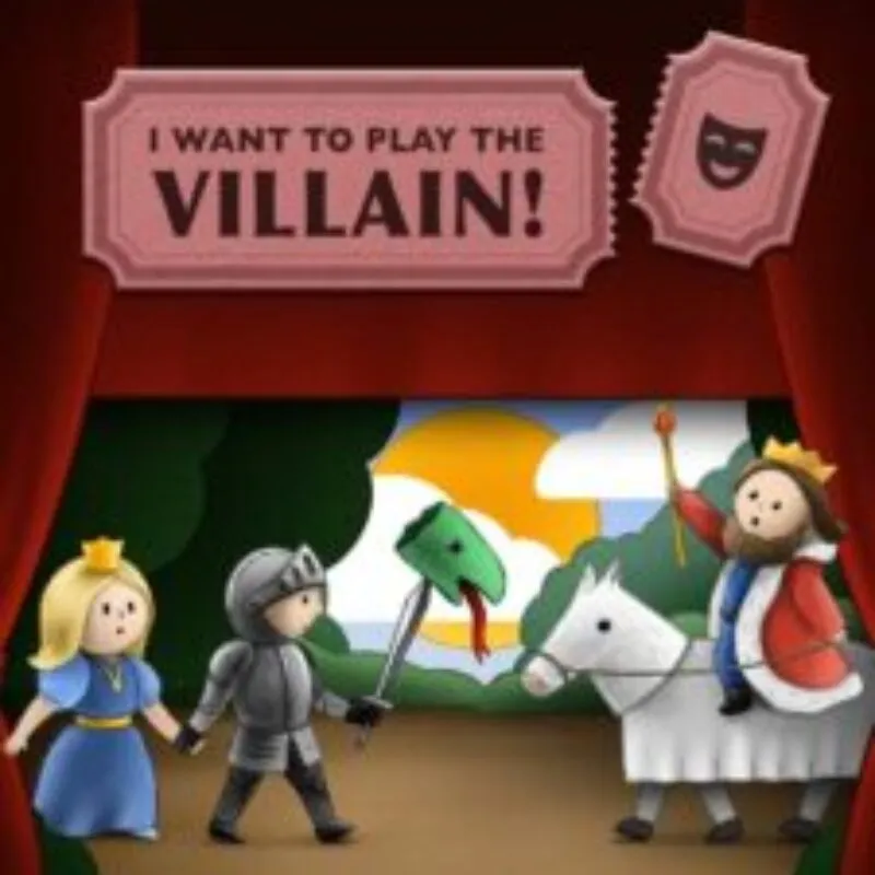 I Want to Play the Villain!