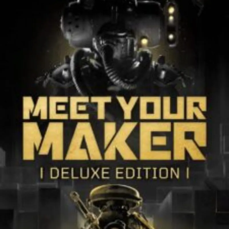 Meet Your Maker: Deluxe Edition