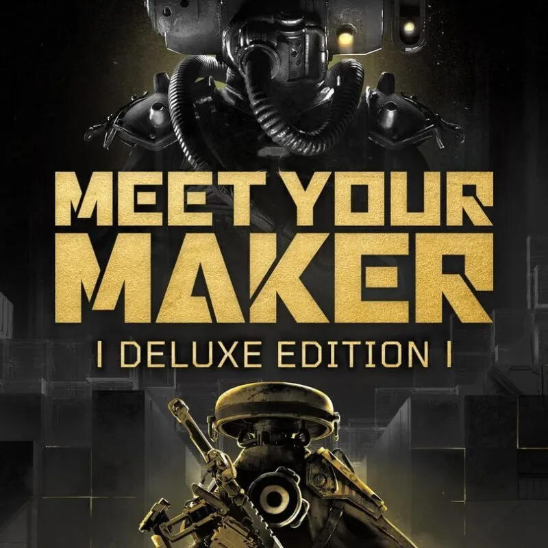 Meet Your Maker: Deluxe Edition