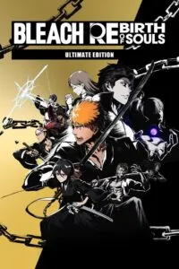 Bleach: Rebirth of Souls – Ultimate Edition