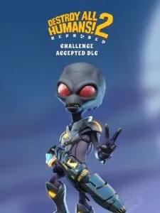 Destroy All Humans! 2: Reprobed – Challenge Accepted