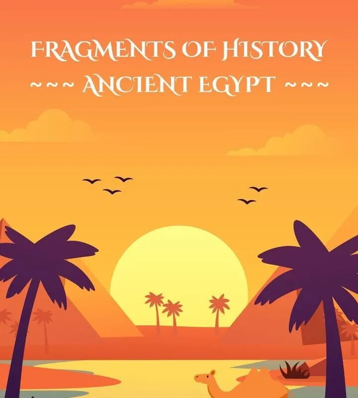 Fragments of History: Ancient Egypt