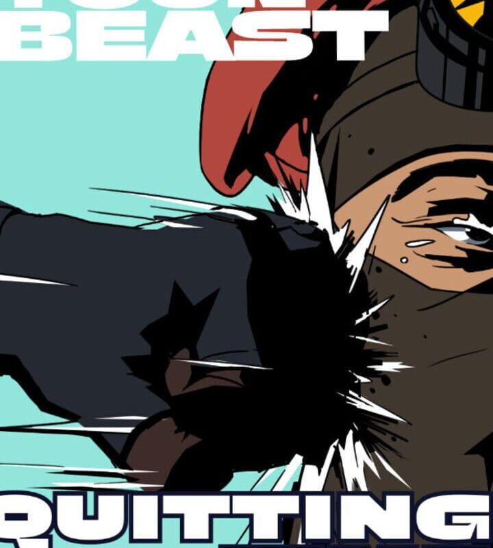 I Am Your Beast: Quitting Time