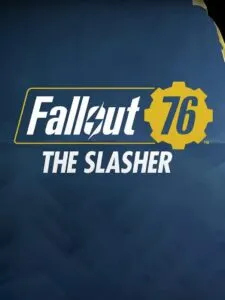 Fallout 76: The Slasher
