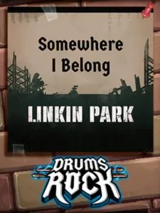 Drums Rock: Linkin Park – ‚Somewhere I Belong‘