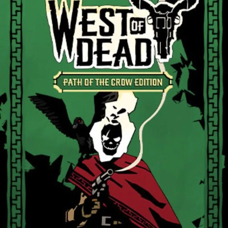 West of Dead: Path of the Crow Edition