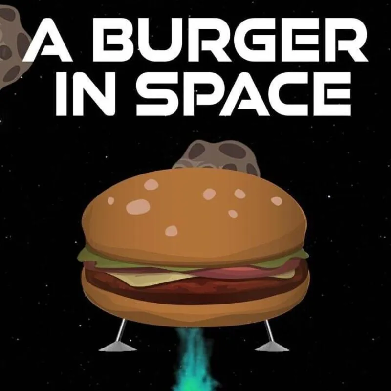 A Burger in Space
