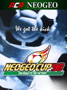 ACA Neo Geo: Neo Geo Cup ’98 – The Road to the Victory