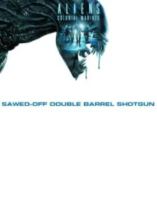Aliens: Colonial Marines – Sawed-off Double Barrel Shotgun