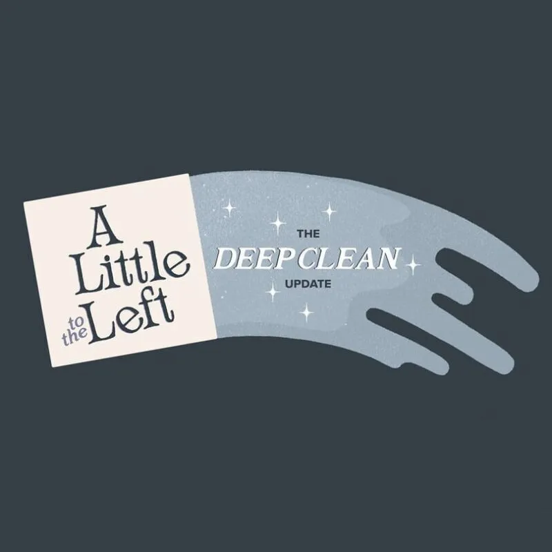 A Little to the Left: Deep Clean