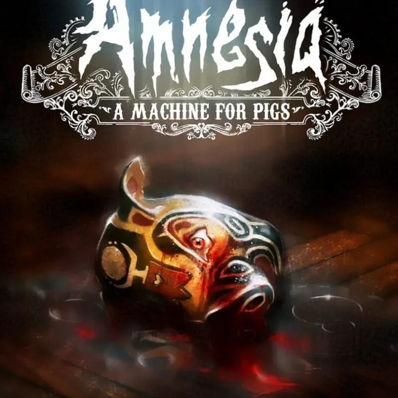 Amnesia: A Machine for Pigs