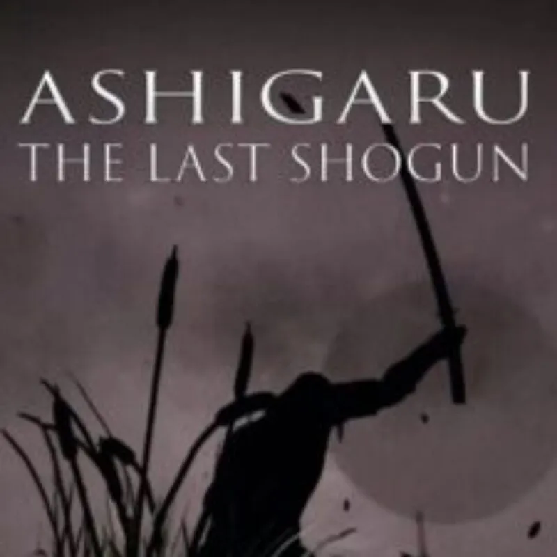 Ashigaru: The Last Shogun