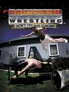 Backyard Wrestling: Don’t Try This at Home