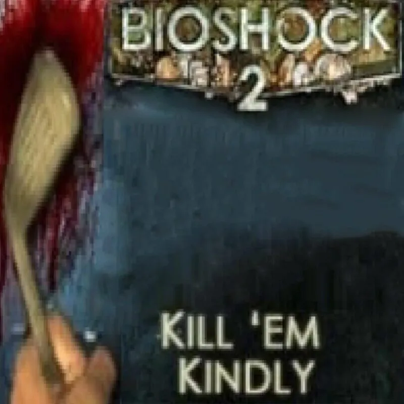 BioShock 2: Kill ‚em Kindly