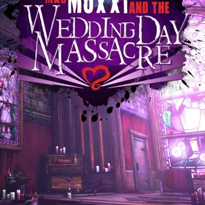 Borderlands 2: Mad Moxxi and the Wedding Day Massacre