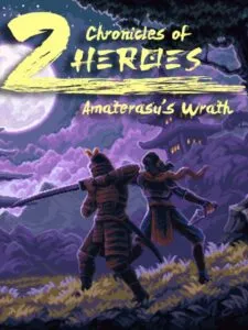 Chronicles of 2 Heroes: Amaterasu’s Wrath