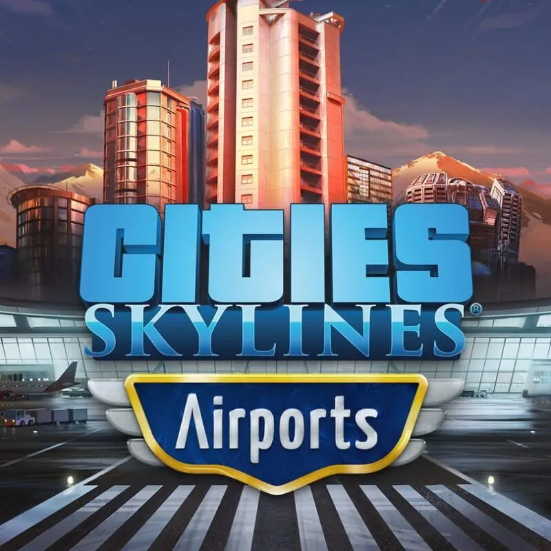 Cities: Skylines – Airports