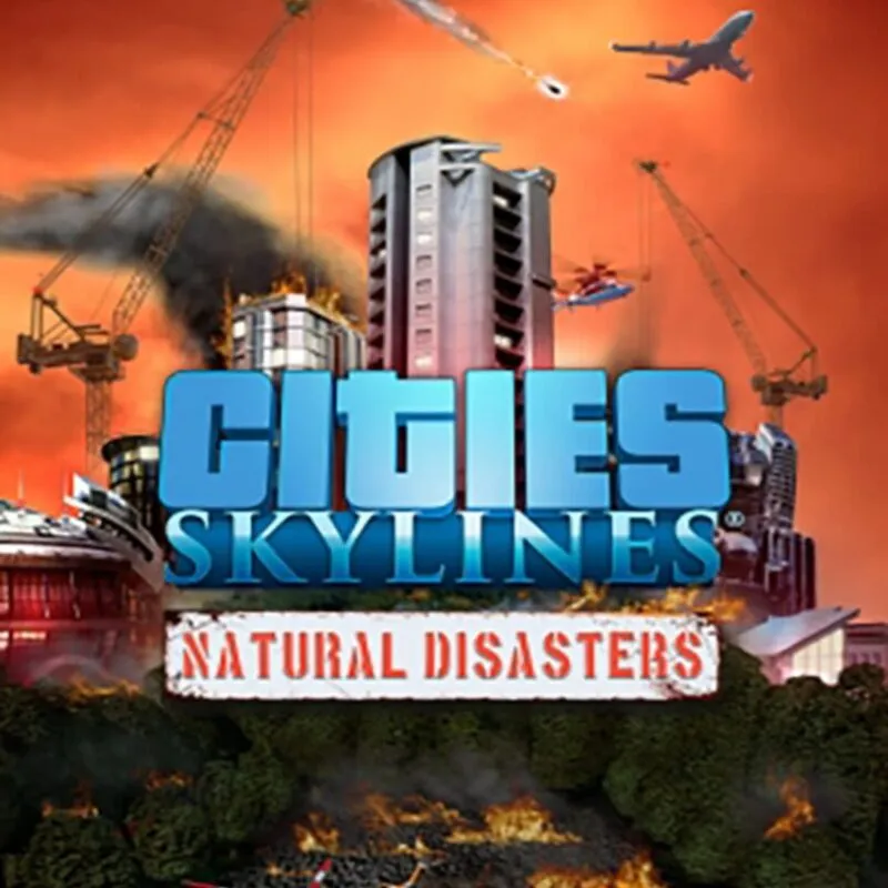 Cities: Skylines – Natural Disasters