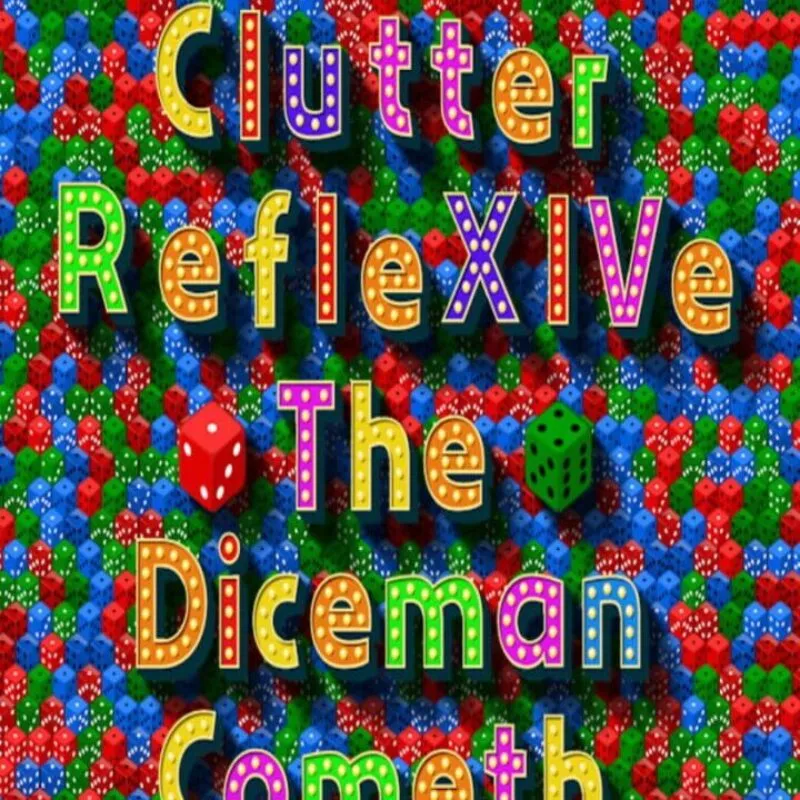 Clutter RefleXIVe: The Diceman Cometh – Collector’s Edition