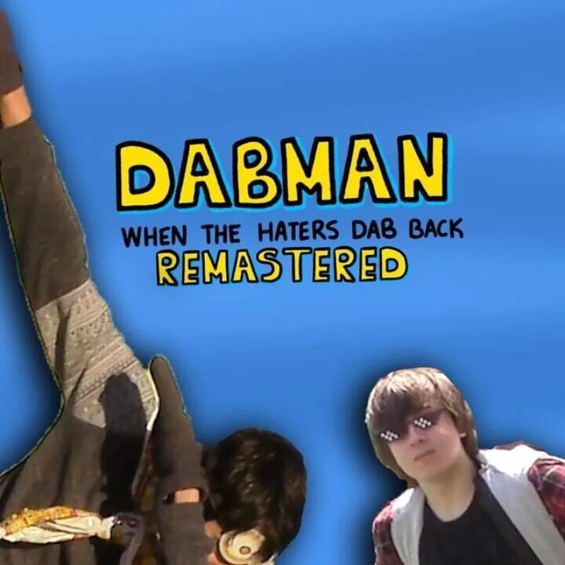 Dabman: When The Haters Dab Back Remastered