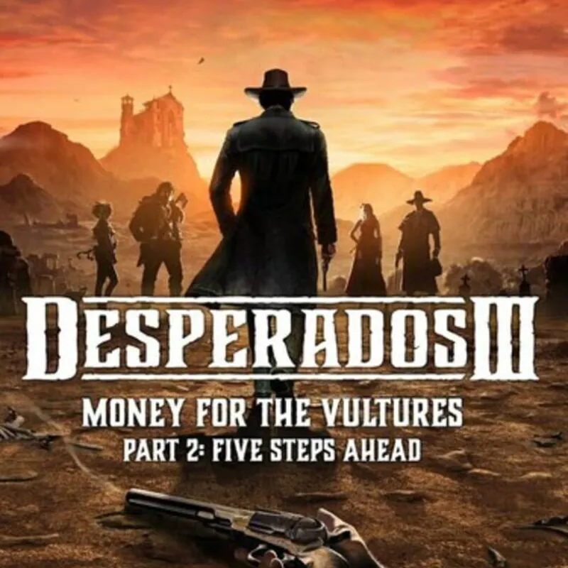Desperados III: Money for the Vultures – Part 2: Five Steps Ahead