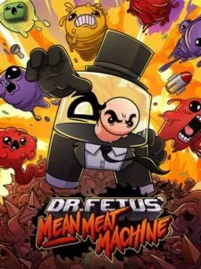 Dr. Fetus‘ Mean Meat Machine