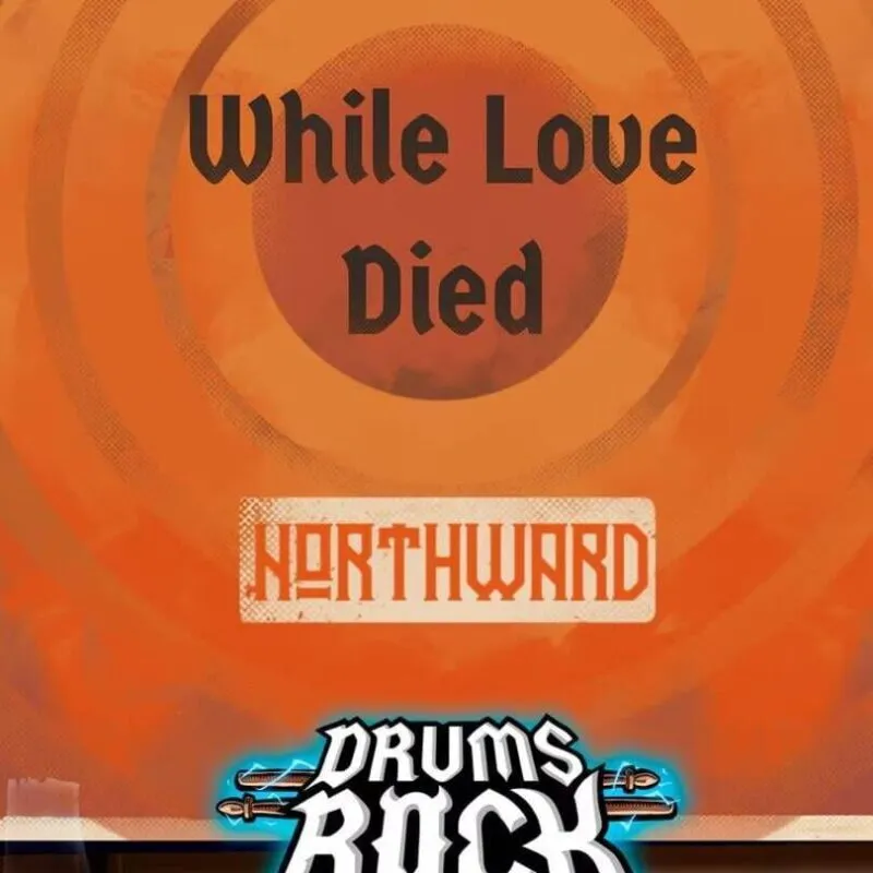Drums Rock: Northward – ‚While Love Died‘